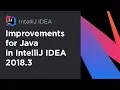 Improvements for Java in IntelliJ IDEA 2018 3