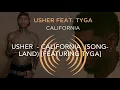 Usher  - California  (Song-land) [Featuring Tyga]  June 18, 2020