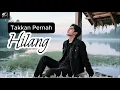 Lagu TAKKAN PERNAH HILANG | 4TCHAN