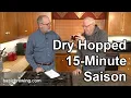 Dry Hopped 15-Minute Saison - Basic Brewing