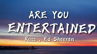 Russ Are You Entertained Ft Ed Sheeran Lyrics 