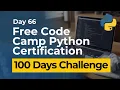 Free Code Camp Python Certification - Day 66