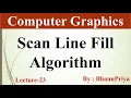 Scan Line Fill Algorithm in Computer Graphics Computer Graphics by BhanuPriya Lec-23