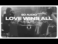 IU (아이유) - Love wins all [8D AUDIO] 🎧USE HEADPHONES🎧