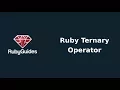 How to Use The Ruby Ternary Operator