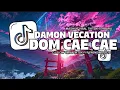 Lagu DJ VIRAL DAMON VECATION X ALIVE X DOM CAE CAE MASHUP BARAT VIRAL TIK  SOUND JEDAG JEDUG MENK