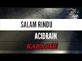 Download Lagu SALAM RINDU-ACIDRAIN (KARAOKE VERSION)