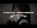 Download Lagu Dj Gucci gang X MELODY - SLOWED REMIX 
