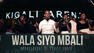wala siyo mbali official video ambassadors of christ choir 2021 all rights reserved