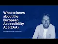What is the European Accessibility Act (EAA)? | What to Know and Who is Impacted