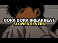 Download Lagu DJ Dora Dora Breakbeat Slowed Reverb | Let's Fly with Omchyy