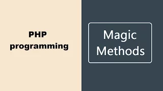 Magic methods in PHP Programming