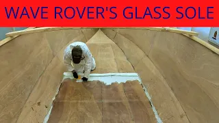 S2E27 The Fiberglass Sole of the Wave Rover 650 is Installed
