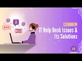 Most Common IT Help Desk Issues How to Fix Them Step-by-Step