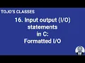 Class 16 Input output statements in C Formatted