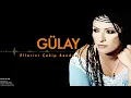 Gülay - Ellerini Çekip Benden - Kaliteli Ses