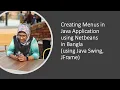 Creating Menus in Java Application using Netbeans in Bangla using Java Swing JFrame