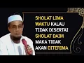 Download Lagu KH. MUKHLASON ROSYID🔴SHOLAT LIMA WAKTU AKAN TERTOLAK KALAU TIDAK DISERTAI SHOLAT DAIM