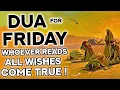 Friday Dua Must Read! - Whoever Reads To This Dua All Wishes Will Come True! - (InshAllah)