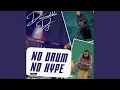 Download Lagu No Drum No Hype (DJ mix)