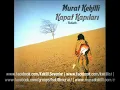 Murat Kekilli - Kapat Kapıları