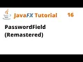 JavaFX Tutorial 16 - PasswordField Remastered
