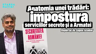 Generali de carton și servicii secrete scăpate de sub control | Reportaj de Eugen Istodor