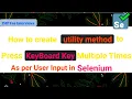 How to create utility method to press keyboard key in Selenium Press Keyboard key using Robot class