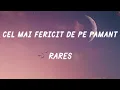 Download Lagu rares - Cel mai fericit de pe pǎmânt (Versuri / Lyrics)