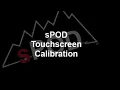 sPOD Touchscreen Calibration