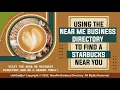 Using The Near Me Business Directory to Find a Starbucks Near You