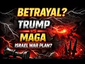 BETRAYAL Trump vs MAGA Israel War Plans