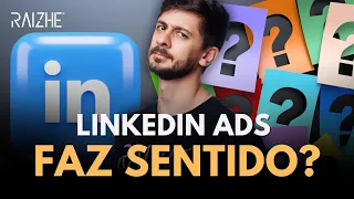 QUANDO USAR LINKEDIN ADS? DESCUBRA SE É A MELHOR OPÇÃO PARA VOCÊ!