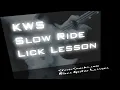 KWS Slow Ride Lick Lesson