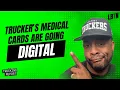 Trucking Report - Truckers Medical Cards Go Digital