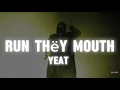 Run They Mouth - yeat