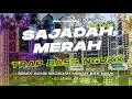 Download Lagu DJ SAJADAH MERAH VERSI TRAP HAJATAN BAS NGUK DERR - YANG KALIAN CARI CARI