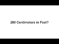 280 cm in feet How to Convert 280 Centimeters cm in Feet