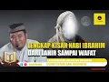 Download Lagu Kisah Lengkap! Nabi Ibrahim AS dari Lahir sampai Wafat - Ustadz Abu Humairoh