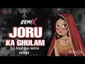 Download Lagu JORU KA GHULAM DJ REMIX SONG #dj #djviral #remix 