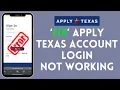 How to Fix Apply Texas Account Login Not Working 2024