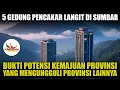 Download Lagu 5 GEDUNG PENCAKAR LANGIT DI SUMATERA BARAT, BUKTI POTENSI KEMAJUAN PROVINSI YANG UNGGUL