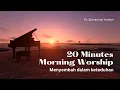 20 Menit Penyembahan Dalam Keteduhan