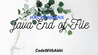 Java End of file Hackerrank solution Java tutorial CodeWithAbhi