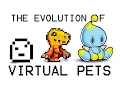 The Evolution of Virtual Pets