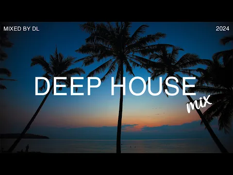 Download MP3 Deep House Mix 2024 Vol.35 | Mixed By DL Music
