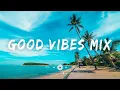 Download Lagu Good Vibes Mix - Kygo, Martin Garrix, The Chainsmokers, Lost Frequencies, Avici