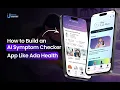 How to Build an AI Symptom Checker App Like Ada Health AI Medical Diagnosis App 2025
