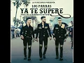 LOS PARRAS  ( YA TE SUPERE ) (EN VIVO)