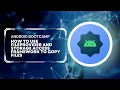 Android Bootcamp - How to use FileProvider and Storage Access Framework to copy files